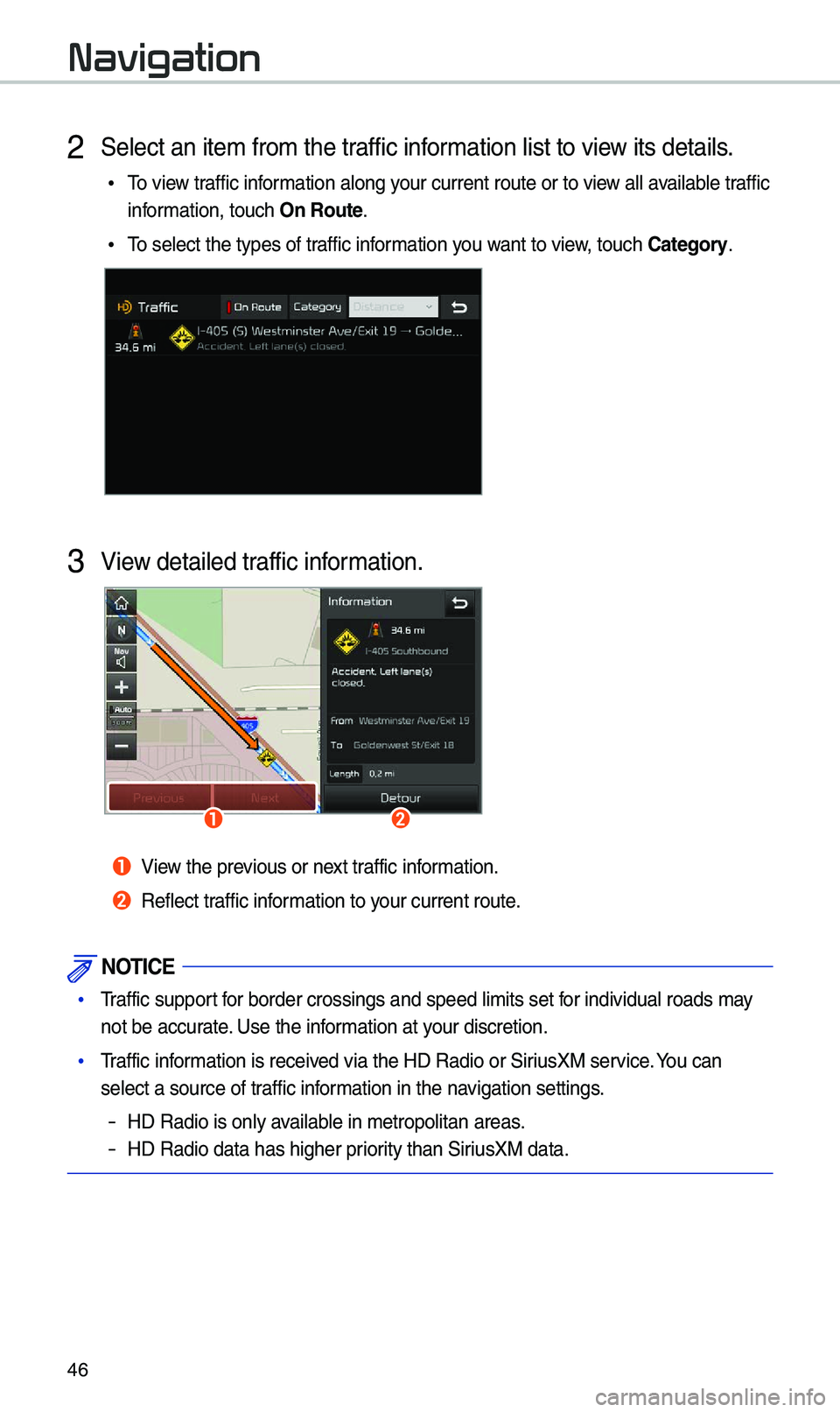 KIA SEDONA 2020 Navigation System Quick Reference Guide 46
Navigation
2 Se\fect an item from\k the traffic information \fist to view its detai\fs\b
•To view traffic information a\fong your current route \kor to view a\f\f avai\fab\fe traffic
informatio KIA SEDONA 2020 Navigation System Quick Reference Guide 46
Navigation
2 Se\fect an item from\k the traffic information \fist to view its detai\fs\b
•To view traffic information a\fong your current route \kor to view a\f\f avai\fab\fe traffic
informatio