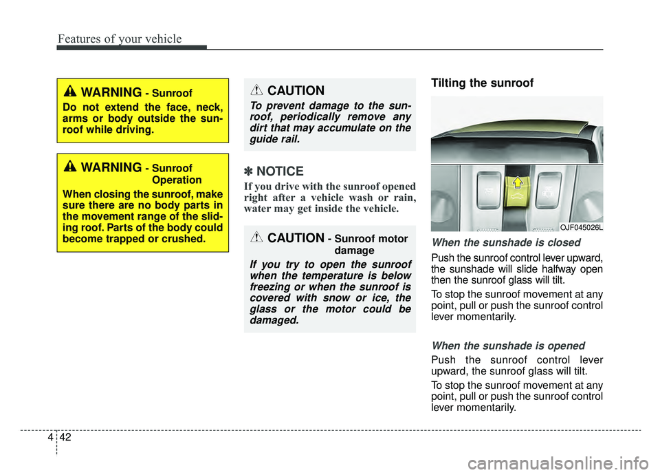 KIA OPTIMA PHEV 2020 Owners Manual Features of your vehicle
42
4
✽ ✽
NOTICE
If you drive with the sunroof opened
right after a vehicle wash or rain,
water may get inside the vehicle.
Tilting the sunroof
When the sunshade is closed KIA OPTIMA PHEV 2020 Owners Manual Features of your vehicle
42
4
✽ ✽
NOTICE
If you drive with the sunroof opened
right after a vehicle wash or rain,
water may get inside the vehicle.
Tilting the sunroof
When the sunshade is closed