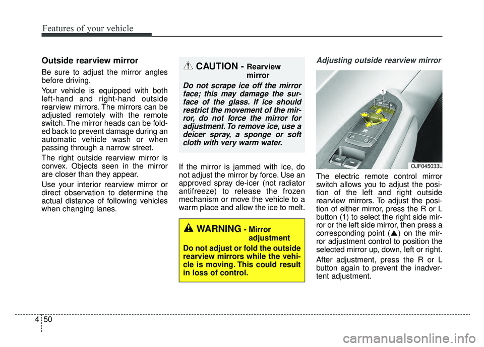 KIA OPTIMA PHEV 2020 Owners Manual Features of your vehicle
50
4
Outside rearview mirror
Be sure to adjust the mirror angles
before driving.
Your vehicle is equipped with both
left-hand and right-hand outside
rearview mirrors. The mi KIA OPTIMA PHEV 2020 Owners Manual Features of your vehicle
50
4
Outside rearview mirror
Be sure to adjust the mirror angles
before driving.
Your vehicle is equipped with both
left-hand and right-hand outside
rearview mirrors. The mi