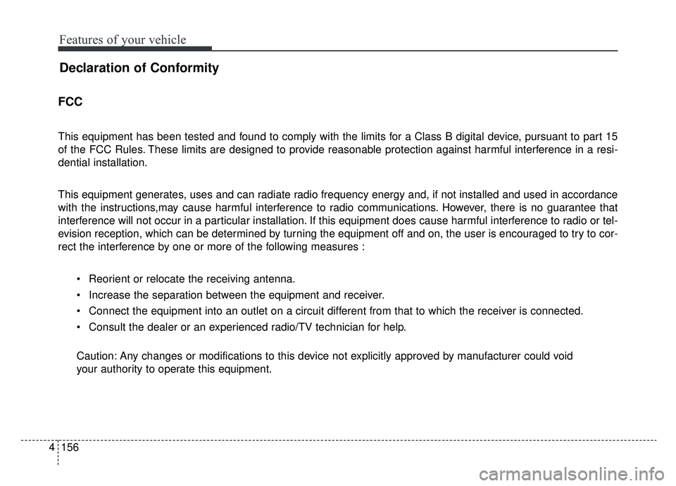 KIA OPTIMA PHEV 2020 Owners Manual Features of your vehicle
156
4
Declaration of Conformity
FCC
This equipment has been tested and found to comply with the limits for a Class B digital device, pursuant to part 15
of the FCC Rules. The KIA OPTIMA PHEV 2020 Owners Manual Features of your vehicle
156
4
Declaration of Conformity
FCC
This equipment has been tested and found to comply with the limits for a Class B digital device, pursuant to part 15
of the FCC Rules. The