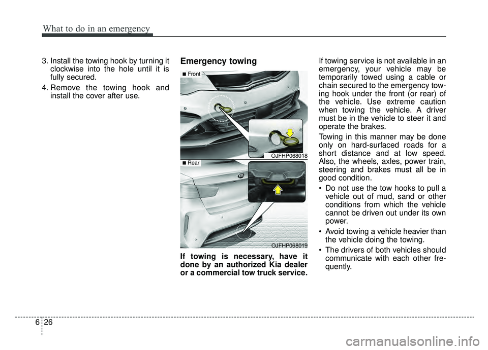 KIA OPTIMA PHEV 2020 Owners Manual What to do in an emergency
26
6
3. Install the towing hook by turning it
clockwise into the hole until it is
fully secured.
4. Remove the towing hook and install the cover after use.Emergency towing
I