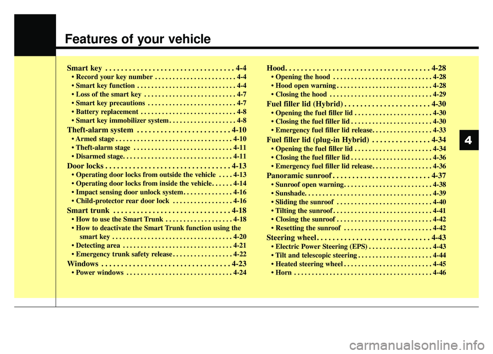 KIA OPTIMA PHEV 2019 Owners Manual Features of your vehicle
Smart key . . . . . . . . . . . . . . . . . . . . . . . . . . . . . . . . . 4-4
• Record your key number . . . . . . . . . . . . . . . . . . . . . . . 4-4
. . . . . . . . . KIA OPTIMA PHEV 2019 Owners Manual Features of your vehicle
Smart key . . . . . . . . . . . . . . . . . . . . . . . . . . . . . . . . . 4-4
• Record your key number . . . . . . . . . . . . . . . . . . . . . . . 4-4
. . . . . . . . .