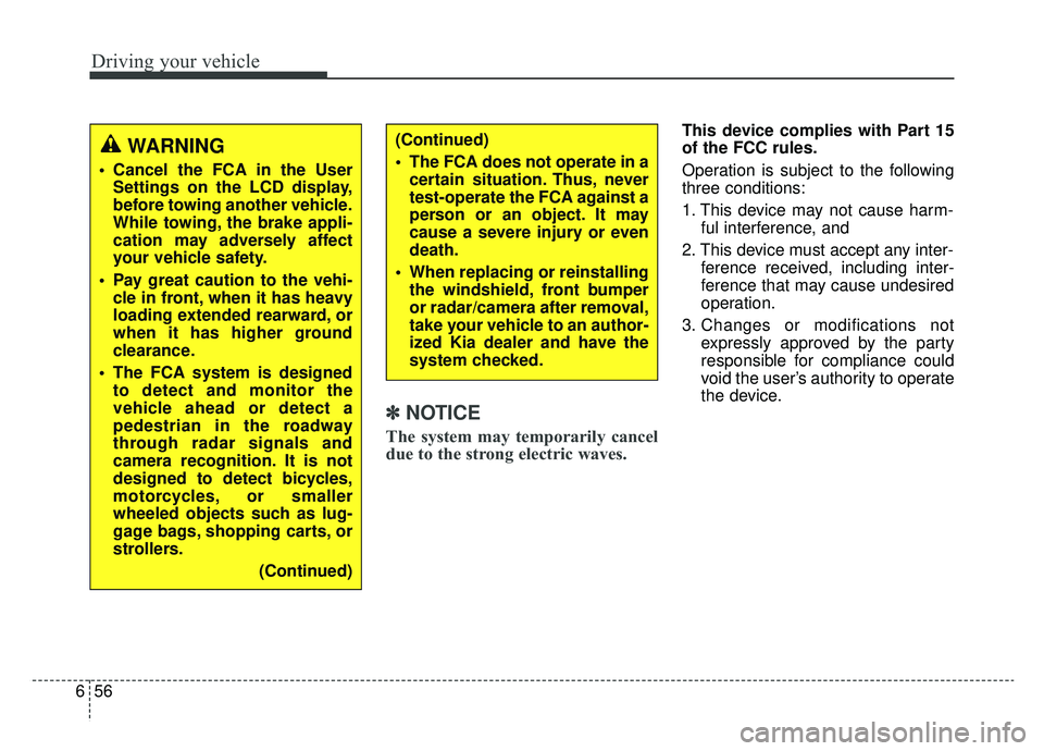 KIA OPTIMA PHEV 2019 Owners Manual Driving your vehicle
56
6
✽ ✽
NOTICE
The system may temporarily cancel
due to the strong electric waves.
This device complies with Part 15
of the FCC rules.
Operation is subject to the following
t KIA OPTIMA PHEV 2019 Owners Manual Driving your vehicle
56
6
✽ ✽
NOTICE
The system may temporarily cancel
due to the strong electric waves.
This device complies with Part 15
of the FCC rules.
Operation is subject to the following
t