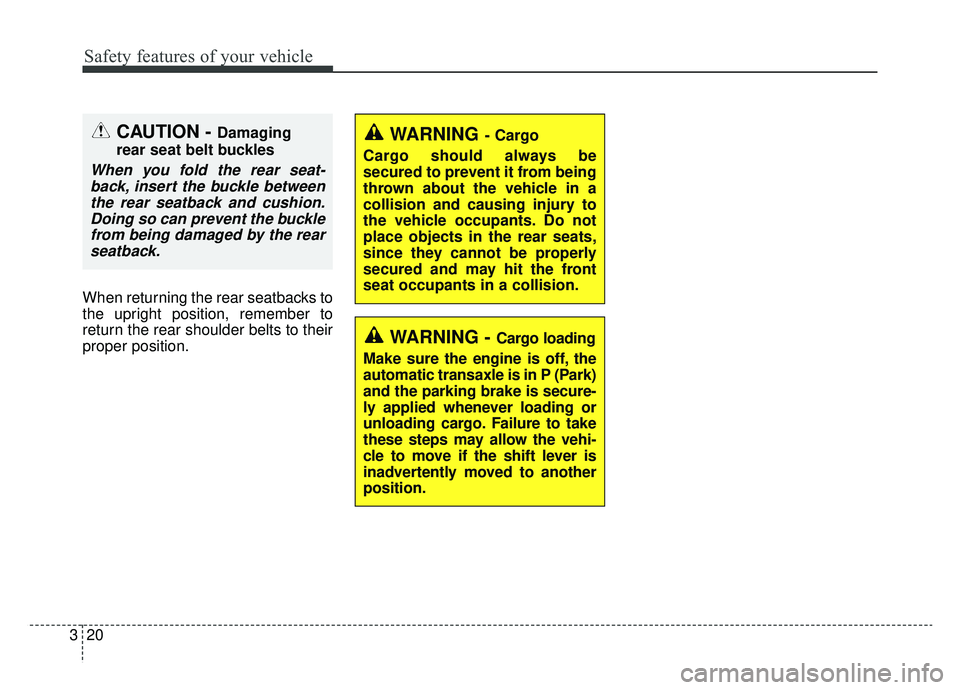 KIA OPTIMA PHEV 2019 Manual PDF Safety features of your vehicle
20
3
When returning the rear seatbacks to
the upright position, remember to
return the rear shoulder belts to their
proper position.
CAUTION - Damaging
rear seat belt b KIA OPTIMA PHEV 2019 Manual PDF Safety features of your vehicle
20
3
When returning the rear seatbacks to
the upright position, remember to
return the rear shoulder belts to their
proper position.
CAUTION - Damaging
rear seat belt b