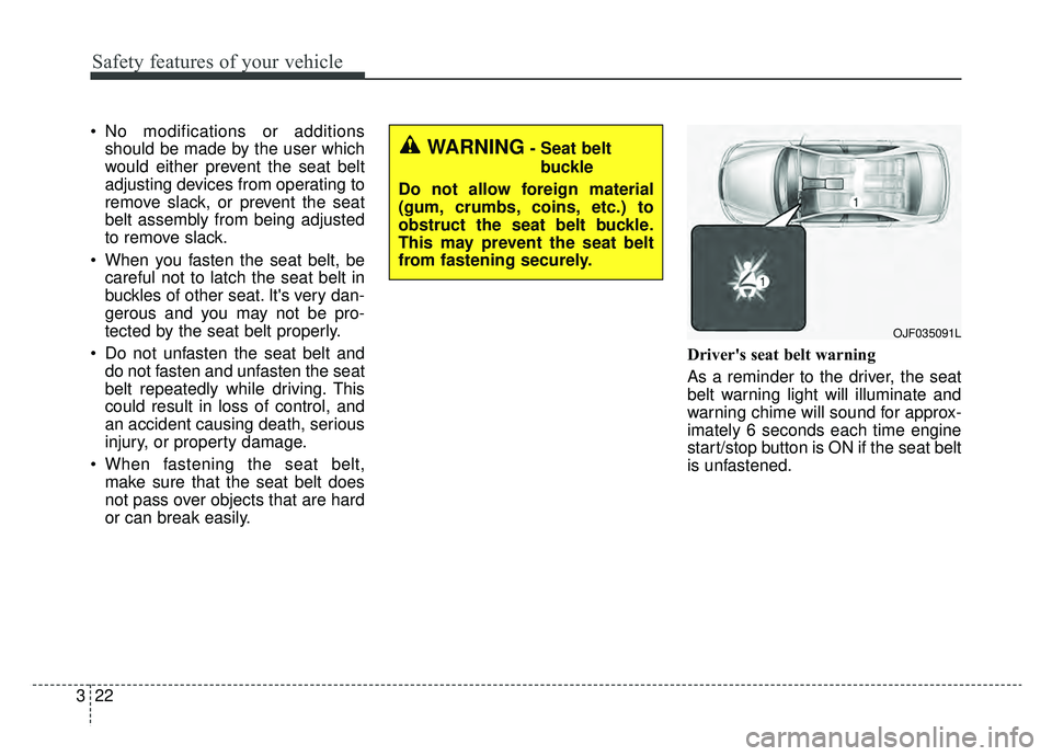 KIA OPTIMA PHEV 2019 Manual Online Safety features of your vehicle
22
3
No modifications or additions
should be made by the user which
would either prevent the seat belt
adjusting devices from operating to
remove slack, or prevent the KIA OPTIMA PHEV 2019 Manual Online Safety features of your vehicle
22
3
No modifications or additions
should be made by the user which
would either prevent the seat belt
adjusting devices from operating to
remove slack, or prevent the