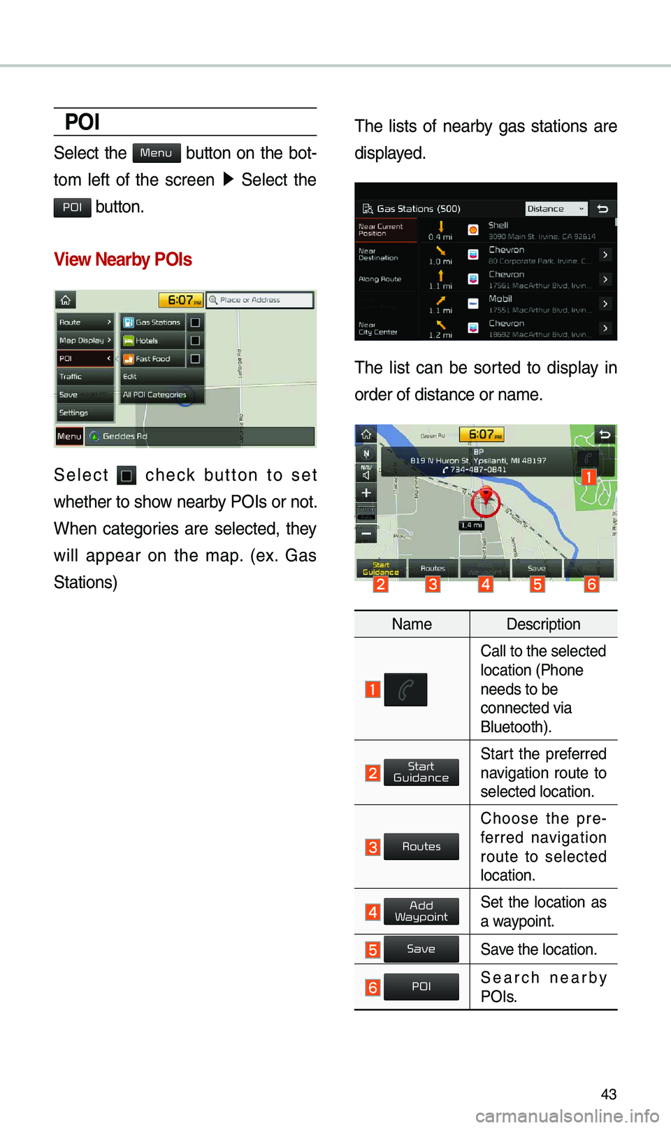 KIA OPTIMA PHEV 2019 Navigation System Quick Reference Guide 43
POI
Select the button on the bot-
to\b left of the screen ▶
Select the
button.
View \fearby POIs
Select check button to set
whether to show nearby POIs or not.
When catego KIA OPTIMA PHEV 2019 Navigation System Quick Reference Guide 43
POI
Select the button on the bot-
to\b left of the screen ▶
Select the
button.
View \fearby POIs
Select check button to set
whether to show nearby POIs or not.
When catego