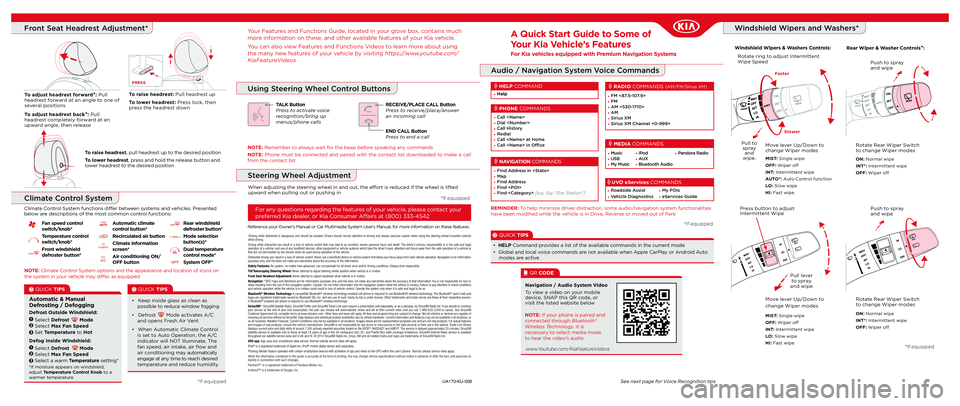 KIA OPTIMA PHEV 2018 Quick Start Guide with UVO link A Quick Start Guide to Some of
Your Kia Vehicle’s Features
For Kia vehicles equipped with Premium Navigation Systems
Audio / Navigation System Voice Commands
See next page for Voice Recognition tip KIA OPTIMA PHEV 2018 Quick Start Guide with UVO link A Quick Start Guide to Some of
Your Kia Vehicle’s Features
For Kia vehicles equipped with Premium Navigation Systems
Audio / Navigation System Voice Commands
See next page for Voice Recognition tip