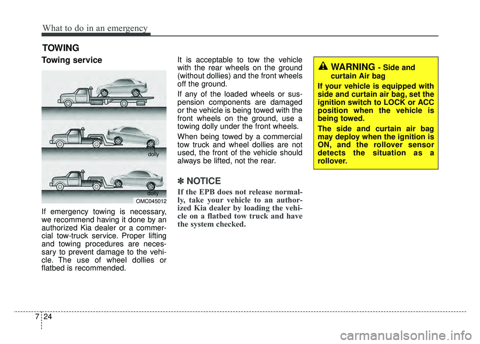 KIA OPTIMA PHEV 2017  Owners Manual What to do in an emergency
24
7
TOWING
Towing service
If emergency towing is necessary,
we recommend having it done by an
authorized Kia dealer or a commer-
cial tow-truck service. Proper lifting
and 