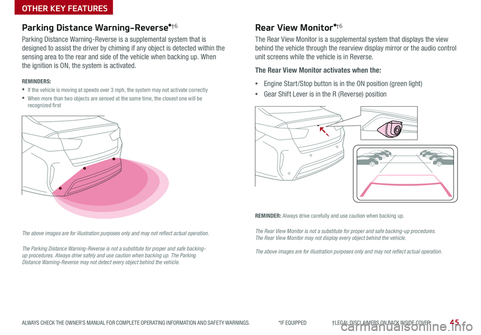 KIA OPTIMA HYBRID 2020 Features and Functions Guide 45ALWAYS CHECK THE OWNER’S MANUAL FOR COMPLETE OPER ATING INFORMATION AND SAFET Y WARNINGS . *IF EQUIPPED †LEGAL DISCL AIMERS ON BACK INSIDE COVER
Parking Distance Warning-Rev KIA OPTIMA HYBRID 2020 Features and Functions Guide 45ALWAYS CHECK THE OWNER’S MANUAL FOR COMPLETE OPER ATING INFORMATION AND SAFET Y WARNINGS . *IF EQUIPPED †LEGAL DISCL AIMERS ON BACK INSIDE COVER
Parking Distance Warning-Rev