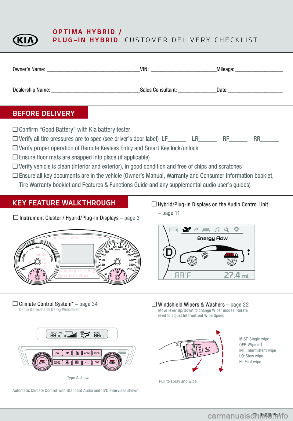 KIA OPTIMA HYBRID 2019 Features and Functions Guide *IF EQUIPPED
BEFORE DELIVERYOwner KIA OPTIMA HYBRID 2019 Features and Functions Guide *IF EQUIPPED
BEFORE DELIVERYOwner