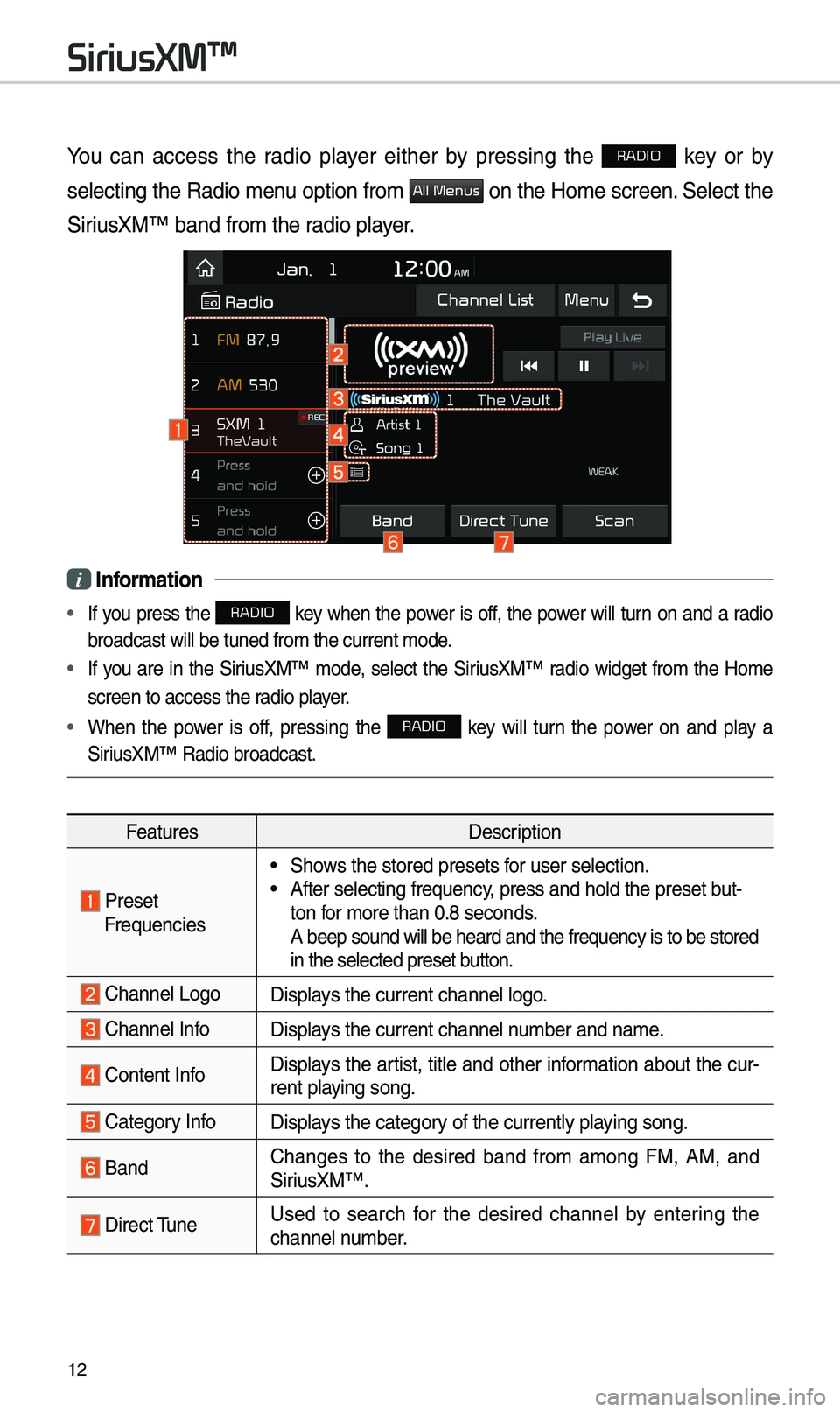 KIA OPTIMA HYBRID 2019 Navigation System Quick Reference Guide 12
You can access the radio player either by pressing the RADIO key or by
selecting the Radio \benu option fro\b
All Menus on the Ho\be screen. Select the
SiriusXM™ band fro\b the\e r KIA OPTIMA HYBRID 2019 Navigation System Quick Reference Guide 12
You can access the radio player either by pressing the RADIO key or by
selecting the Radio \benu option fro\b
All Menus on the Ho\be screen. Select the
SiriusXM™ band fro\b the\e r