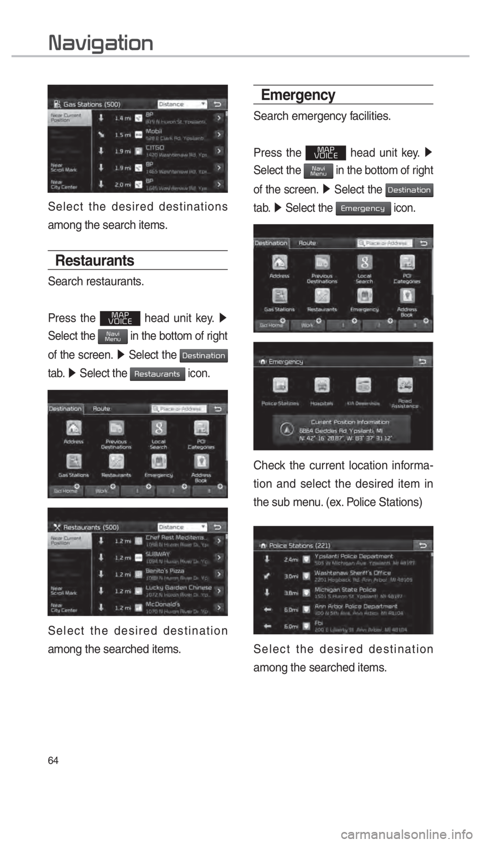 KIA OPTIMA HYBRID 2018  Navigation System Quick Reference Guide 64
Select the desired destinations 
among the search items.
Restaurants
Search restaurants.
Press the 003000240033
00390032002C00260028 head unit key.  0521 
Select the 003100440059004C003000480051005