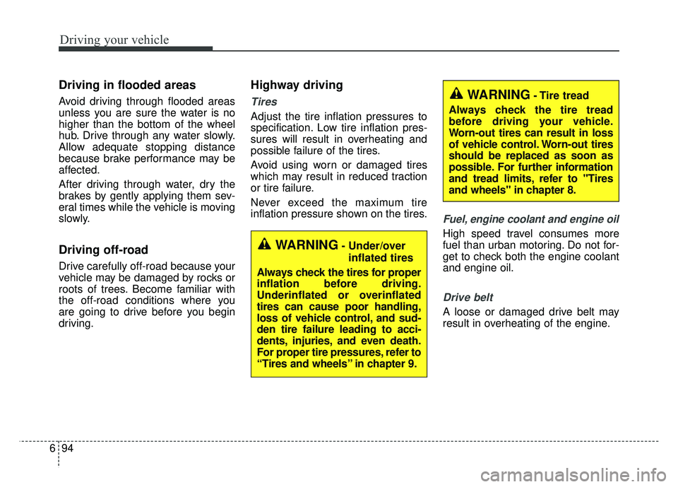 KIA OPTIMA HYBRID 2017 Owners Manual Driving your vehicle
94
6
Driving in flooded areas
Avoid driving through flooded areas
unless you are sure the water is no
higher than the bottom of the wheel
hub. Drive through any water slowly.
Al KIA OPTIMA HYBRID 2017 Owners Manual Driving your vehicle
94
6
Driving in flooded areas
Avoid driving through flooded areas
unless you are sure the water is no
higher than the bottom of the wheel
hub. Drive through any water slowly.
Al