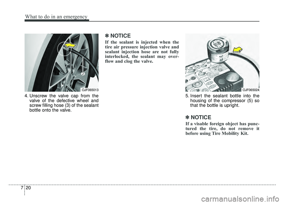 KIA OPTIMA HYBRID 2017 Owners Manual What to do in an emergency
20
7
4. Unscrew the valve cap from the
valve of the defective wheel and
screw filling hose (3) of the sealant
bottle onto the valve.
✽ ✽NOTICE
If the sealant is injected KIA OPTIMA HYBRID 2017 Owners Manual What to do in an emergency
20
7
4. Unscrew the valve cap from the
valve of the defective wheel and
screw filling hose (3) of the sealant
bottle onto the valve.
✽ ✽NOTICE
If the sealant is injected