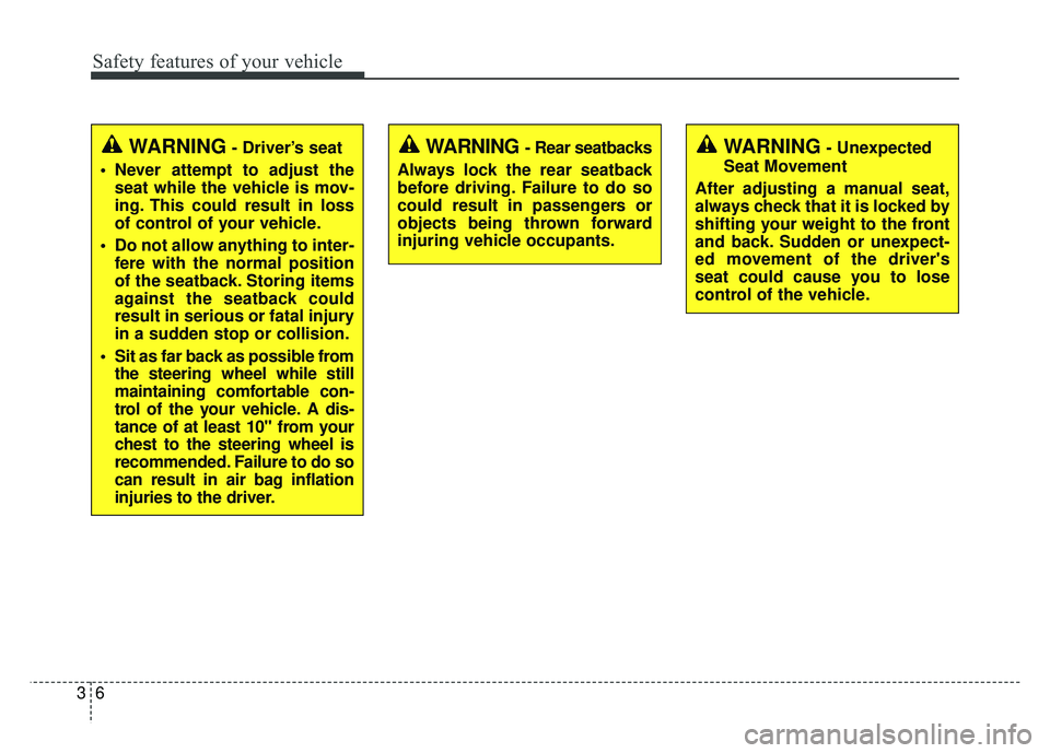 KIA OPTIMA HYBRID 2017 Repair Manual Safety features of your vehicle
63
WARNING- Driver’s seat
Never attempt to adjust the seat while the vehicle is mov-
ing. This could result in loss
of control of your vehicle.
Do not allow anythin KIA OPTIMA HYBRID 2017 Repair Manual Safety features of your vehicle
63
WARNING- Driver’s seat
Never attempt to adjust the seat while the vehicle is mov-
ing. This could result in loss
of control of your vehicle.
Do not allow anythin