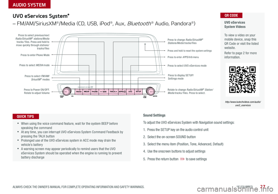 KIA OPTIMA HYBRID 2017 Features and Functions Guide AUDIO SYSTEM
UVO eServices System Videos To view a video on your mobile device, snap this QR Code or visit the listed website .
Refer to page 2 for more information .
QR CODE
http://www.kutechvi KIA OPTIMA HYBRID 2017 Features and Functions Guide AUDIO SYSTEM
UVO eServices System Videos To view a video on your mobile device, snap this QR Code or visit the listed website .
Refer to page 2 for more information .
QR CODE
http://www.kutechvi