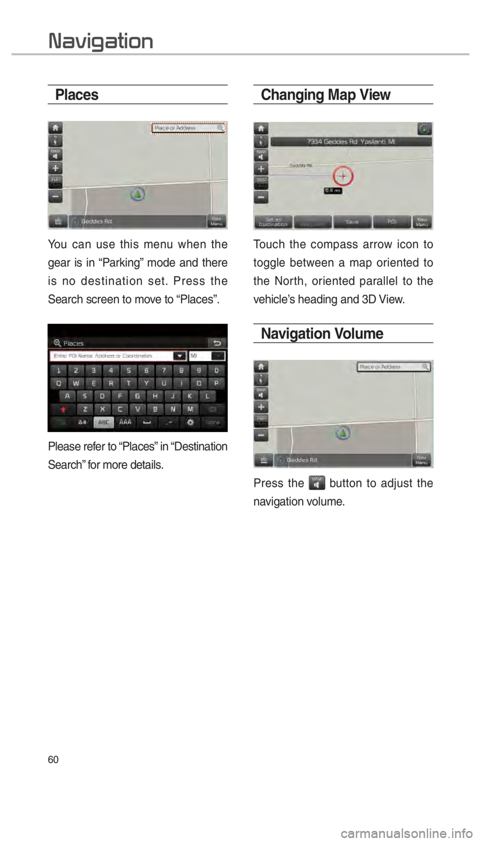 KIA OPTIMA HYBRID 2017  Navigation System Quick Reference Guide 60
003100440059004C004A00440057004C00520051
Places
You can use this menu when the 
gear is in “Parking” mode and there 
is no destination set. Press the 
Search screen to move to “Places”. 
Pl