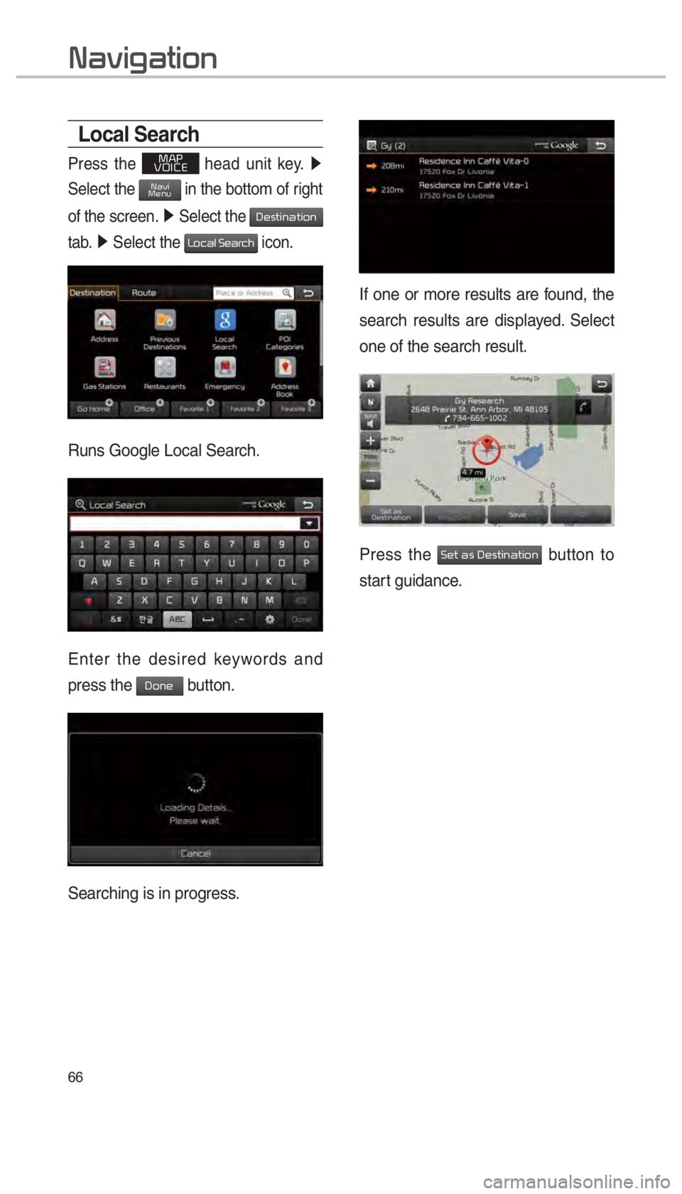 KIA OPTIMA HYBRID 2017  Navigation System Quick Reference Guide 66
003100440059004C004A00440057004C00520051
If one or more results are found, the 
search results are displayed. Select 
one of the search result. 
Press the 003600480057000300440056000300270048005600