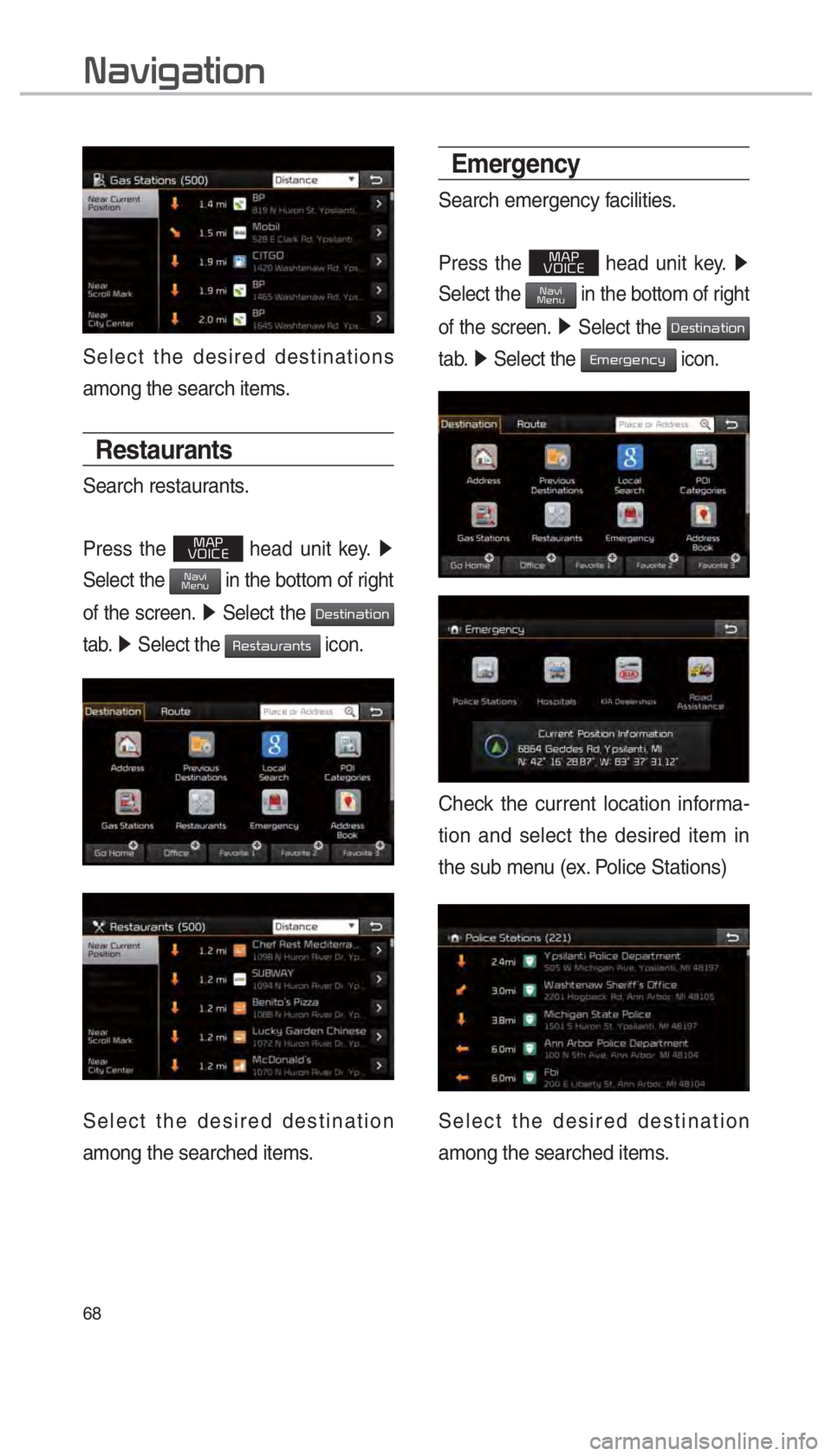 KIA OPTIMA HYBRID 2017  Navigation System Quick Reference Guide 68
003100440059004C004A00440057004C00520051
Select the desired destinations 
among the search items.
Restaurants
Search restaurants.
Press the 003000240033
00390032002C00260028 head unit key.  0521 
S