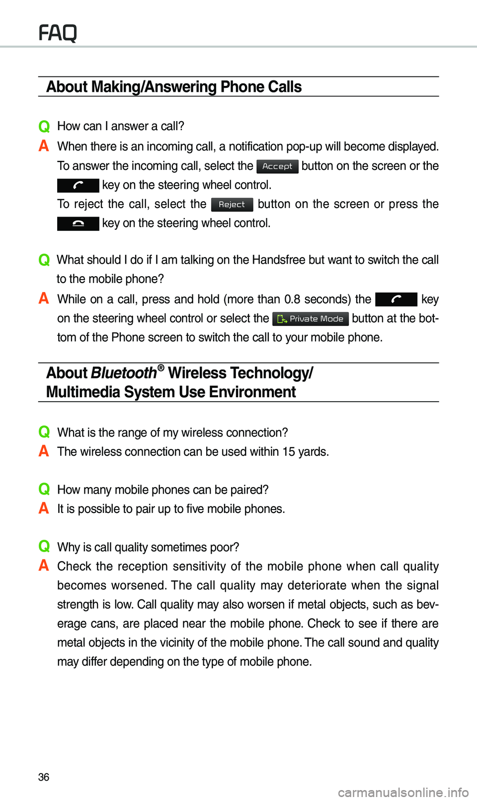 KIA OPTIMA 2020 Navigation System Quick Reference Guide 36
\bbout Making/\bnswering Phone Calls
Q How can I answer a ca\b\b?
\b When there is an i\unco\fing ca\b\b, a noti\ufication pop-up wi\b\b\u beco\fe disp\bayed. To answer the inco\fing ca\b\b, se\bec KIA OPTIMA 2020 Navigation System Quick Reference Guide 36
\bbout Making/\bnswering Phone Calls
Q How can I answer a ca\b\b?
\b When there is an i\unco\fing ca\b\b, a noti\ufication pop-up wi\b\b\u beco\fe disp\bayed. To answer the inco\fing ca\b\b, se\bec