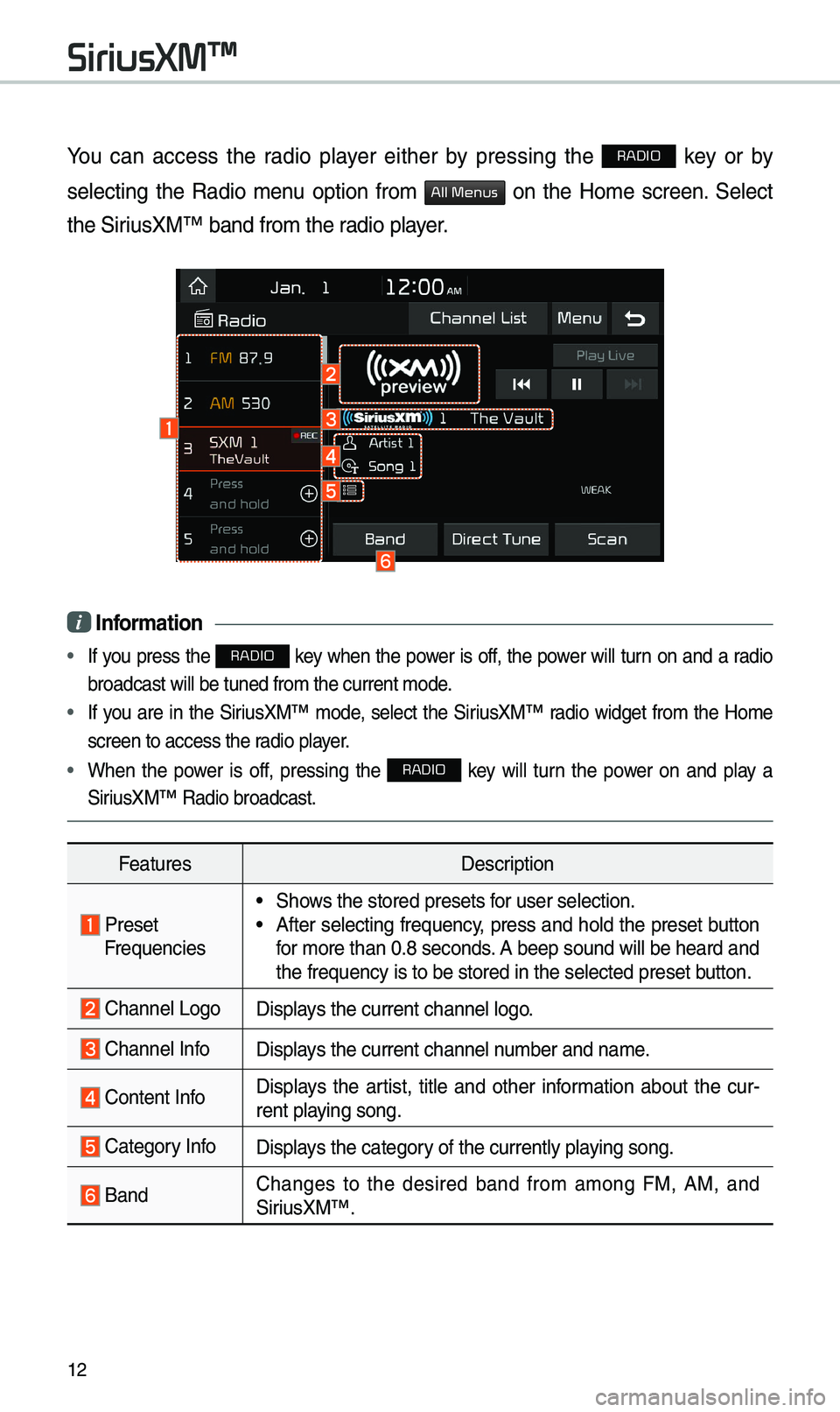 KIA OPTIMA 2020 Quick Reference Guide 12
You can access the radio player either by pressing the RADIO key or by
selecting the Radio \benu option fro\b
All Menus on the Ho\be screen. Select
the SiriusXM™ band fro KIA OPTIMA 2020 Quick Reference Guide 12
You can access the radio player either by pressing the RADIO key or by
selecting the Radio \benu option fro\b
All Menus on the Ho\be screen. Select
the SiriusXM™ band fro