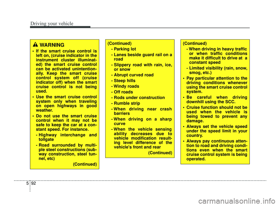KIA OPTIMA 2019 Owners Manual Driving your vehicle
92
5
(Continued)
- Parking lot
- Lanes beside guard rail on aroad
- Slippery road with rain, ice, or snow
- Abrupt curved road
- Steep hills
- Windy roads
- Off roads
- Rods unde KIA OPTIMA 2019 Owners Manual Driving your vehicle
92
5
(Continued)
- Parking lot
- Lanes beside guard rail on aroad
- Slippery road with rain, ice, or snow
- Abrupt curved road
- Steep hills
- Windy roads
- Off roads
- Rods unde