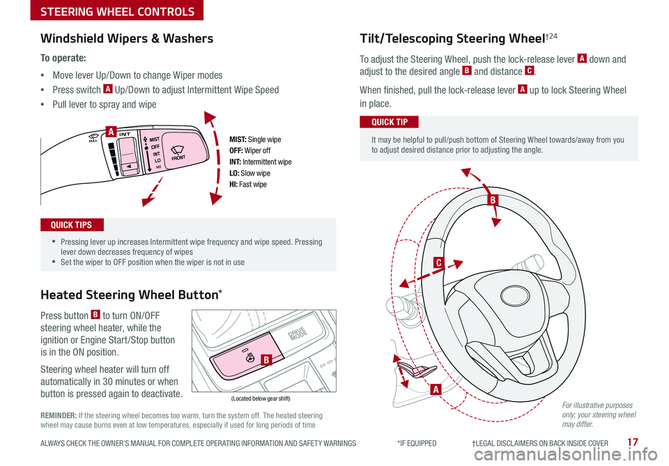 KIA OPTIMA 2019 Features and Functions Guide 17ALWAYS CHECK THE OWNER’S MANUAL FOR COMPLETE OPER ATING INFORMATION AND SAFET Y WARNINGS *IF EQUIPPED †LEGAL DISCL AIMERS ON BACK INSIDE COVER
M I S T: Single wipeOFF: Wiper KIA OPTIMA 2019 Features and Functions Guide 17ALWAYS CHECK THE OWNER’S MANUAL FOR COMPLETE OPER ATING INFORMATION AND SAFET Y WARNINGS *IF EQUIPPED †LEGAL DISCL AIMERS ON BACK INSIDE COVER
M I S T: Single wipeOFF: Wiper