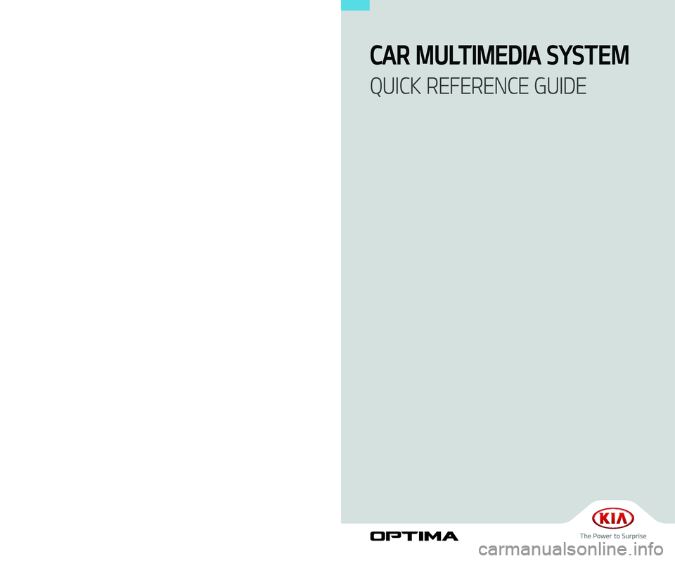 KIA OPTIMA 2019  Navigation System Quick Reference Guide D5MS7-BD003
CAR MULTIMEDIA SYSTEM  
QUICK REFERENCE GUIDE
BD7
(영어 | 미국) 표준5 