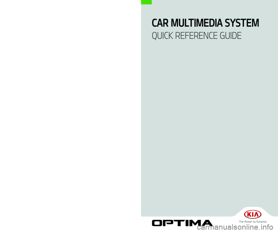 KIA OPTIMA 2019  Quick Reference Guide D5MS7-D2004
CAR MULTIMEDIA SYSTEM  
QUICK REFERENCE GUIDE
D27
(영어 | 미국) 디오디오 