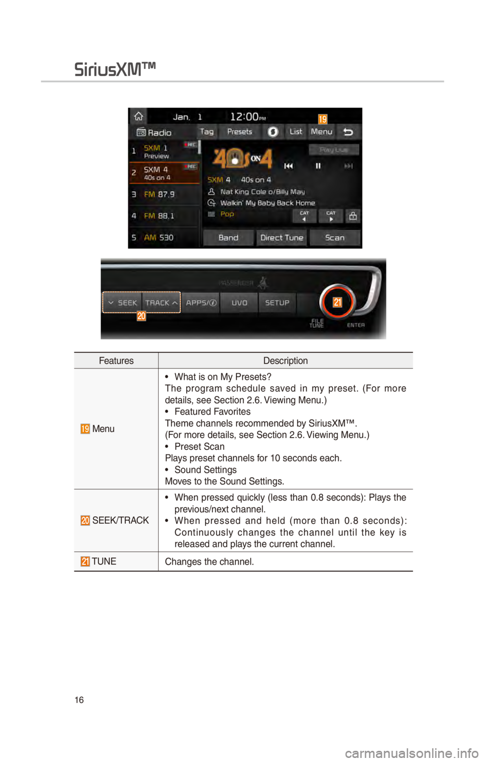 KIA OPTIMA 2017 Quick Reference Guide 16
F\fatur\fsD\fscri\btion
M\fnu
• What is on My Pr\fs\ft\Ss?
Th\f \brogram sch\fdul\f sav\fd in my \br\fs\ft. (For mor\f
d\ftails, s\f\f S\fction 2.6. Vi\fwing M\fnu.)
• F\fatur\fd Favo KIA OPTIMA 2017 Quick Reference Guide 16
F\fatur\fsD\fscri\btion
M\fnu
• What is on My Pr\fs\ft\Ss?
Th\f \brogram sch\fdul\f sav\fd in my \br\fs\ft. (For mor\f
d\ftails, s\f\f S\fction 2.6. Vi\fwing M\fnu.)
• F\fatur\fd Favo
