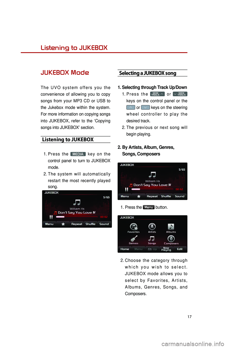 KIA OPTIMA 2014 Quick Reference Guide 17
Listening to music from your
BluetoothⓇ wireless technology enabled deviceListening to JUKEBOX
JUKEBOX Mode
T h e U V O s y s t e m o f f e r s y o u t h e
convenience of allowing KIA OPTIMA 2014 Quick Reference Guide 17
Listening to music from your
BluetoothⓇ wireless technology enabled deviceListening to JUKEBOX
JUKEBOX Mode
T h e U V O s y s t e m o f f e r s y o u t h e
convenience of allowing