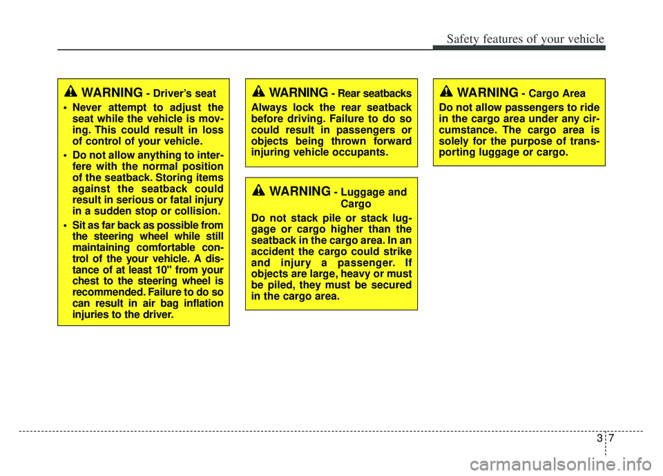 KIA K900 2020 Owners Manual 37
Safety features of your vehicle
WARNING - Rear seatbacks
Always lock the rear seatback
before driving. Failure to do so
could result in passengers or
objects being thrown forward
injuring vehicle o KIA K900 2020 Owners Manual 37
Safety features of your vehicle
WARNING - Rear seatbacks
Always lock the rear seatback
before driving. Failure to do so
could result in passengers or
objects being thrown forward
injuring vehicle o