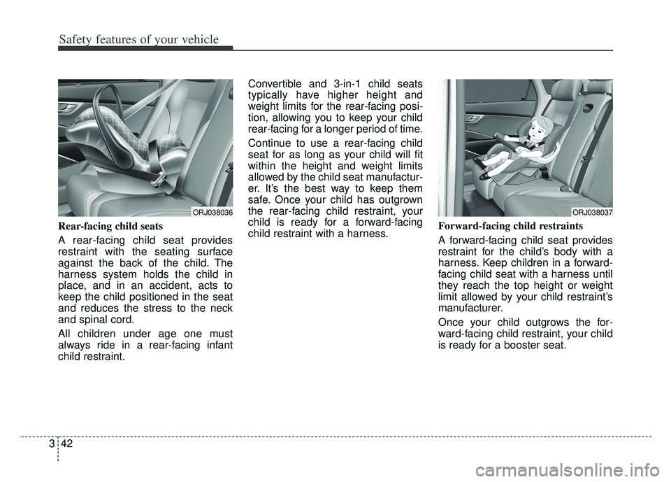 KIA K900 2020 Workshop Manual Safety features of your vehicle
42
3
Rear-facing child seats
A rear-facing child seat provides
restraint with the seating surface
against the back of the child. The
harness system holds the child in
p KIA K900 2020 Workshop Manual Safety features of your vehicle
42
3
Rear-facing child seats
A rear-facing child seat provides
restraint with the seating surface
against the back of the child. The
harness system holds the child in
p