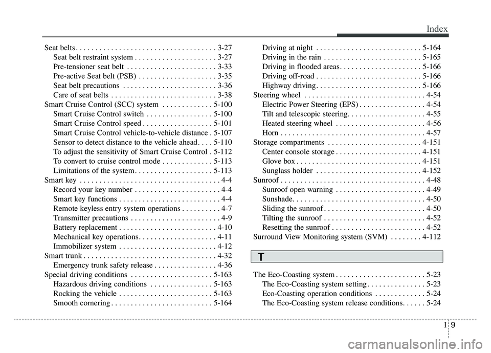 KIA K900 2020 Repair Manual I9
Index
Seat belts . . . . . . . . . . . . . . . . . . . . . . . . . . . . . . . . . . . . \
3-27Seat belt restraint system . . . . . . . . . . . . . . . . . . . . . 3-27
Pre-tensioner seat belt . . KIA K900 2020 Repair Manual I9
Index
Seat belts . . . . . . . . . . . . . . . . . . . . . . . . . . . . . . . . . . . . \
3-27Seat belt restraint system . . . . . . . . . . . . . . . . . . . . . 3-27
Pre-tensioner seat belt . .