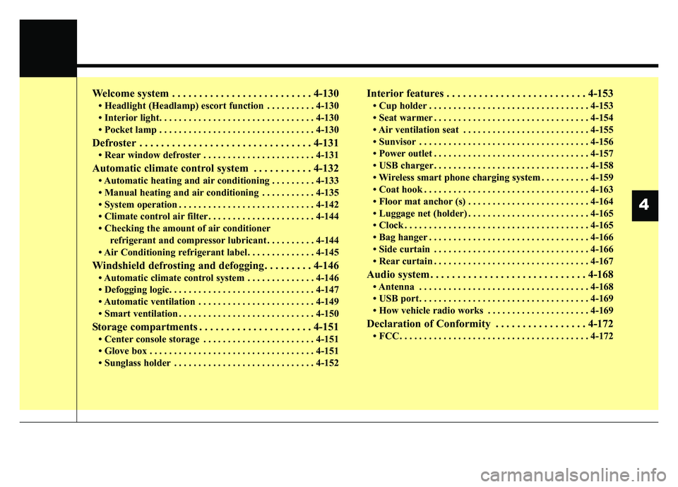 KIA K900 2020 Owners Manual Welcome system . . . . . . . . . . . . . . . . . . . . . . . . . . 4-130
• Headlight (Headlamp) escort function . . . . . . . . . . 4-130
• Interior light. . . . . . . . . . . . . . . . . . . . . KIA K900 2020 Owners Manual Welcome system . . . . . . . . . . . . . . . . . . . . . . . . . . 4-130
• Headlight (Headlamp) escort function . . . . . . . . . . 4-130
• Interior light. . . . . . . . . . . . . . . . . . . . .