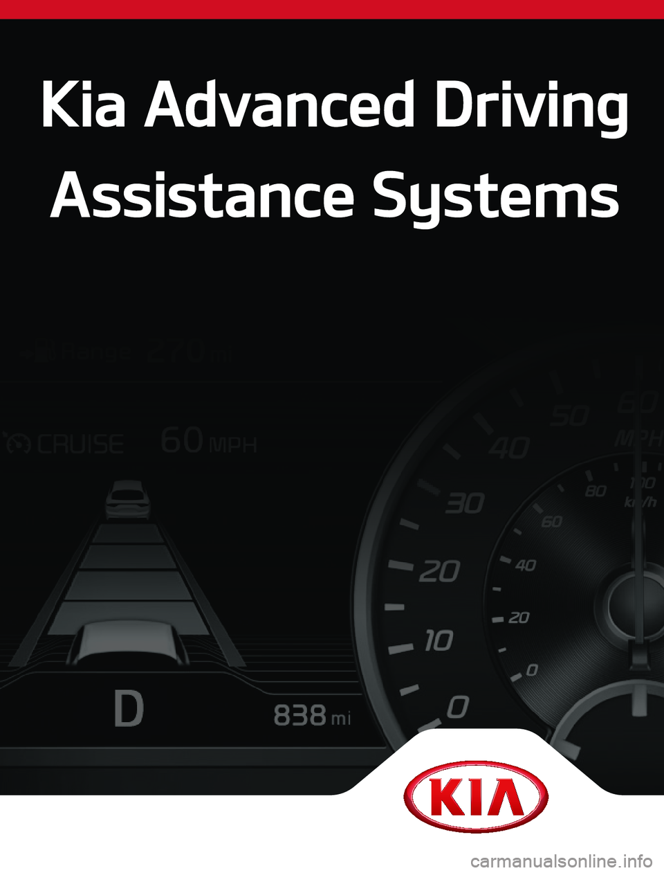 KIA K900 2020  Advanced Driving Assistance System Kia Advanced Driving 
Assistance Systems               