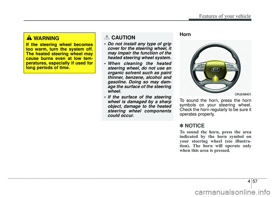 KIA K900 2019 Owners Manual 457
Features of your vehicle
Horn
To sound the horn, press the horn
symbols on your steering wheel.
Check the horn regularly to be sure it
operates properly.
✽ ✽NOTICE
To sound the horn, press the KIA K900 2019 Owners Manual 457
Features of your vehicle
Horn
To sound the horn, press the horn
symbols on your steering wheel.
Check the horn regularly to be sure it
operates properly.
✽ ✽NOTICE
To sound the horn, press the