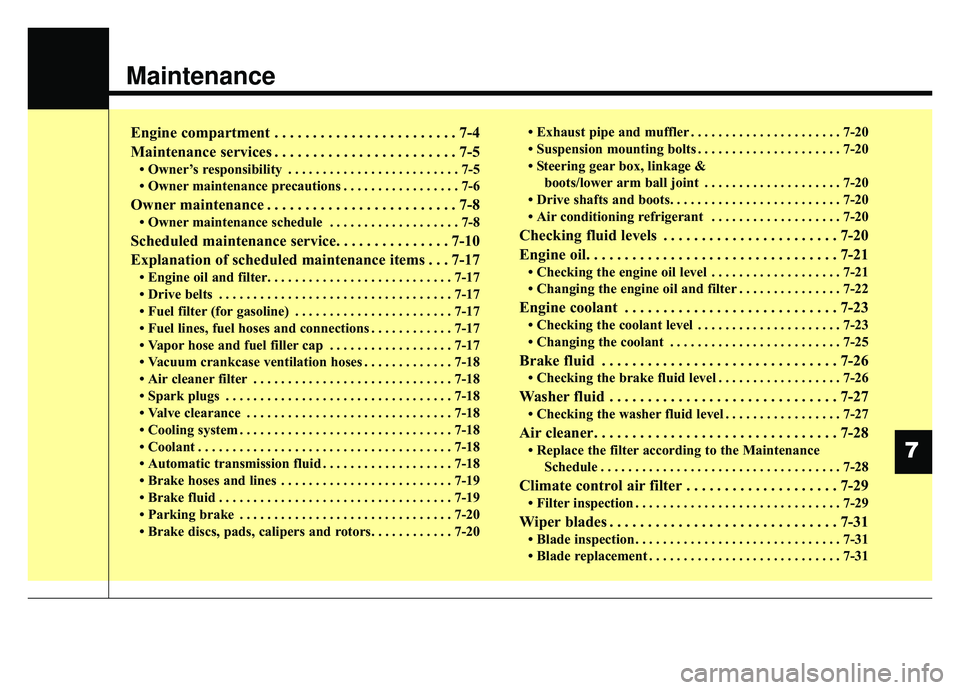 KIA K900 2019 Owners Manual Maintenance
Engine compartment . . . . . . . . . . . . . . . . . . . . . . . . 7-4
Maintenance services . . . . . . . . . . . . . . . . . . . . . . . . 7-5
• Owner’s responsibility . . . . . . . . KIA K900 2019 Owners Manual Maintenance
Engine compartment . . . . . . . . . . . . . . . . . . . . . . . . 7-4
Maintenance services . . . . . . . . . . . . . . . . . . . . . . . . 7-5
• Owner’s responsibility . . . . . . . .