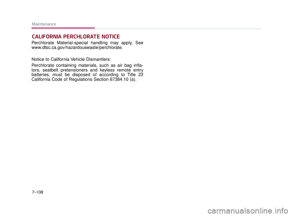 KIA K900 2017 Owners Manual CALIFORNIA PERCHLORATE NOTICE
Perchlorate Material-special handling may apply, See
www.dtsc.ca.gov/hazardouswaste/perchlorate.
Notice to California Vehicle Dismantlers:
Perchlorate containing materi KIA K900 2017 Owners Manual CALIFORNIA PERCHLORATE NOTICE
Perchlorate Material-special handling may apply, See
www.dtsc.ca.gov/hazardouswaste/perchlorate.
Notice to California Vehicle Dismantlers:
Perchlorate containing materi