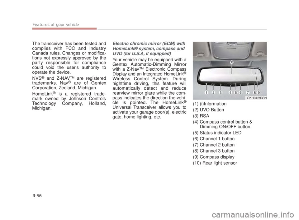 KIA K900 2016 Owners Manual Features of your vehicle
4-56
The transceiver has been tested and
complies with FCC and Industry
Canada rules. Changes or modifica-
tions not expressly approved by the
party responsible for compliance KIA K900 2016 Owners Manual Features of your vehicle
4-56
The transceiver has been tested and
complies with FCC and Industry
Canada rules. Changes or modifica-
tions not expressly approved by the
party responsible for compliance