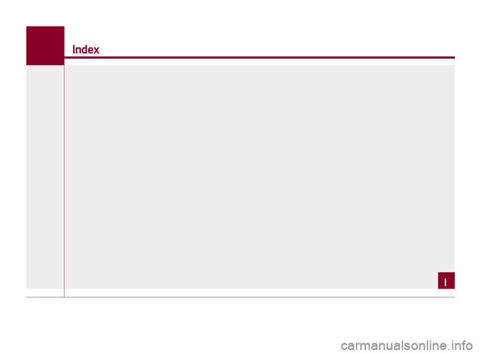 KIA K900 2016 Owners Manual Index
I
Index
I
KH USA Index:2015 3/24/2015 10:12 AM Page 1 KIA K900 2016 Owners Manual Index
I
Index
I
KH USA Index:2015 3/24/2015 10:12 AM Page 1