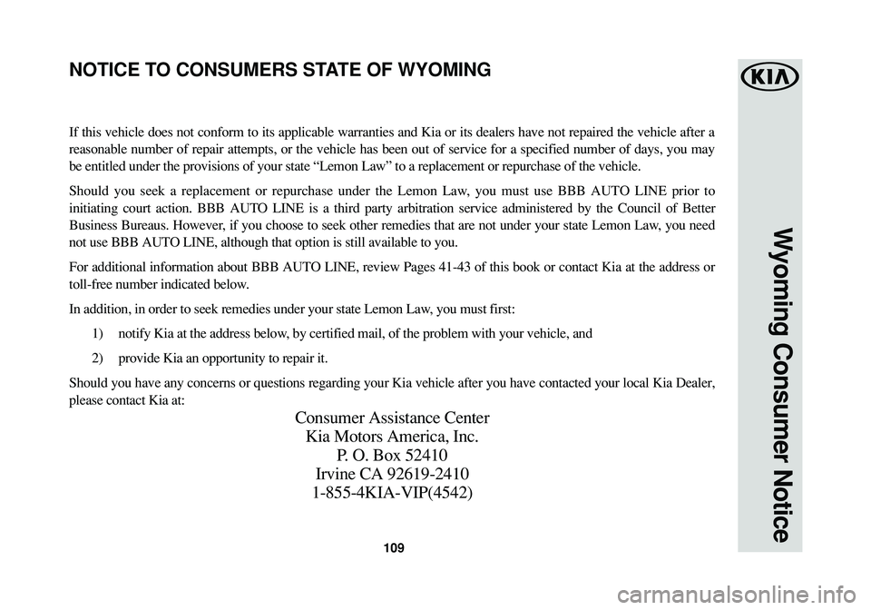 KIA K900 2016 Warranty and Consumer Information Guide If this vehicle does not conform to its applicable warranties and Kia or its dealers have not repaired the vehicle after a
reasonable number of repair attempts, or the vehicle has been out of service KIA K900 2016 Warranty and Consumer Information Guide If this vehicle does not conform to its applicable warranties and Kia or its dealers have not repaired the vehicle after a
reasonable number of repair attempts, or the vehicle has been out of service