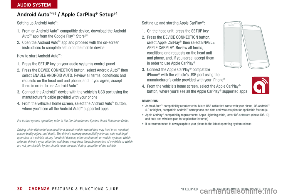 KIA CADENZA 2020 Features and Functions Guide CADENZA FEATURES & FUNCTIONS GUIDE30*IF EQUIPPED †LEGAL DISCL AIMERS ON BACK INSIDE COVER
AUDIO SYSTEM
For further system operation, refer to the Car Infotainment System Quick KIA CADENZA 2020 Features and Functions Guide CADENZA FEATURES & FUNCTIONS GUIDE30*IF EQUIPPED †LEGAL DISCL AIMERS ON BACK INSIDE COVER
AUDIO SYSTEM
For further system operation, refer to the Car Infotainment System Quick