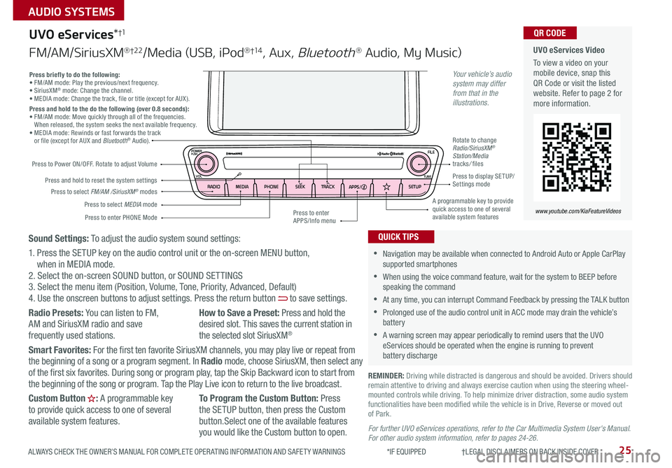 KIA CADENZA 2019 Features and Functions Guide ALWAYS CHECK THE OWNER’S MANUAL FOR COMPLETE OPER ATING INFORMATION AND SAFET Y WARNINGS *IF EQUIPPED †LEGAL DISCL AIMERS ON BACK INSIDE COVER25
UVO eServices Video
To view KIA CADENZA 2019 Features and Functions Guide ALWAYS CHECK THE OWNER’S MANUAL FOR COMPLETE OPER ATING INFORMATION AND SAFET Y WARNINGS *IF EQUIPPED †LEGAL DISCL AIMERS ON BACK INSIDE COVER25
UVO eServices Video
To view