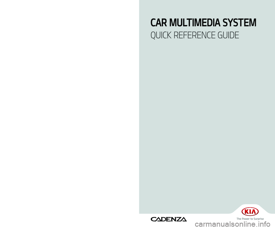 KIA CADENZA 2019  Navigation System Quick Reference Guide F6MS7-BD000
CAR MULTIMEDIA SYSTEM  
QUICK REFERENCE GUIDE
BD7
(영어 | 미국) 표준5 