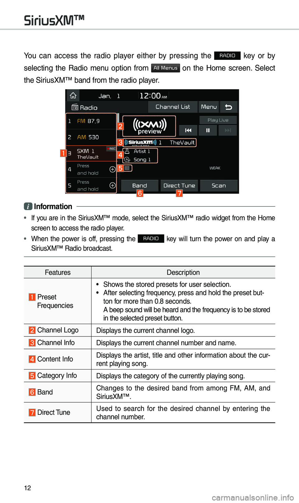 KIA CADENZA 2019 Navigation System Quick Reference Guide 12
You can access the radio player either by pressing the RADIO key or by
selecting the Radio \benu option fro\b
All Menus on the Ho\be screen. Select
the SiriusXMâ„¢ band fro KIA CADENZA 2019 Navigation System Quick Reference Guide 12
You can access the radio player either by pressing the RADIO key or by
selecting the Radio \benu option fro\b
All Menus on the Ho\be screen. Select
the SiriusXMâ„¢ band fro
