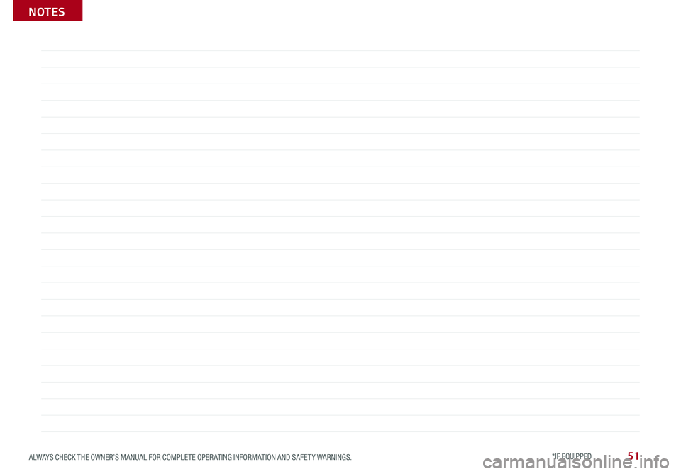 KIA CADENZA 2018 Features and Functions Guide 51ALWAYS CHECK THE OWNER’S MANUAL FOR COMPLETE OPER ATING INFORMATION AND SAFET Y WARNINGS *IF EQUIPPED
NOTES KIA CADENZA 2018 Features and Functions Guide 51ALWAYS CHECK THE OWNER’S MANUAL FOR COMPLETE OPER ATING INFORMATION AND SAFET Y WARNINGS *IF EQUIPPED
NOTES