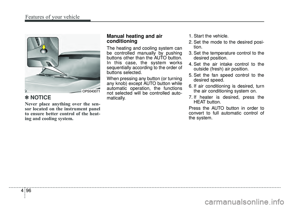 KIA SOUL EV 2019 Owners Manual Features of your vehicle
96
4
✽ ✽
NOTICE
Never place anything over the sen-
sor located on the instrument panel
to ensure better control of the heat-
ing and cooling system.
Manual heating and a KIA SOUL EV 2019 Owners Manual Features of your vehicle
96
4
✽ ✽
NOTICE
Never place anything over the sen-
sor located on the instrument panel
to ensure better control of the heat-
ing and cooling system.
Manual heating and a