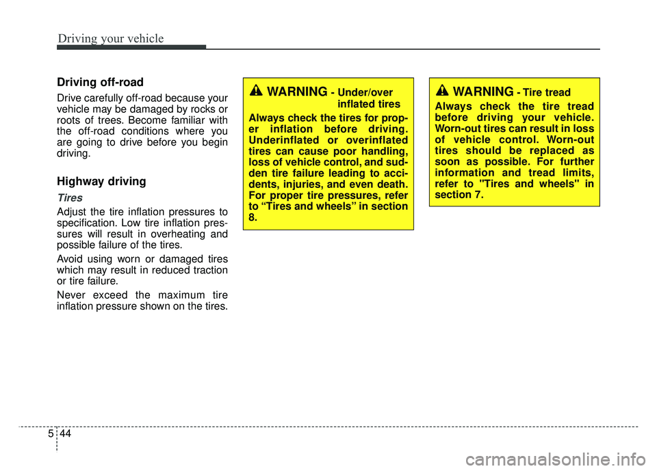 KIA SOUL EV 2018 Owners Manual Driving your vehicle
44
5
Driving off-road
Drive carefully off-road because your
vehicle may be damaged by rocks or
roots of trees. Become familiar with
the off-road conditions where you
are going t KIA SOUL EV 2018 Owners Manual Driving your vehicle
44
5
Driving off-road
Drive carefully off-road because your
vehicle may be damaged by rocks or
roots of trees. Become familiar with
the off-road conditions where you
are going t