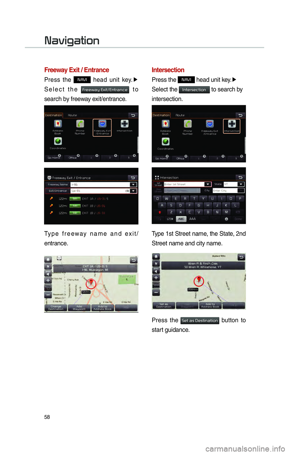 KIA SOUL EV 2015 Navigation System Quick Reference Guide 58
Freeway Exit / Entrance
Press the 00310024 head unit key.▶
Select the
0029005500480048005A0044005C00030028005B004C00570012002800510057005500440051004600480003 to
search by freeway exit/entran KIA SOUL EV 2015 Navigation System Quick Reference Guide 58
Freeway Exit / Entrance
Press the 00310024 head unit key.▶
Select the
0029005500480048005A0044005C00030028005B004C00570012002800510057005500440051004600480003 to
search by freeway exit/entran